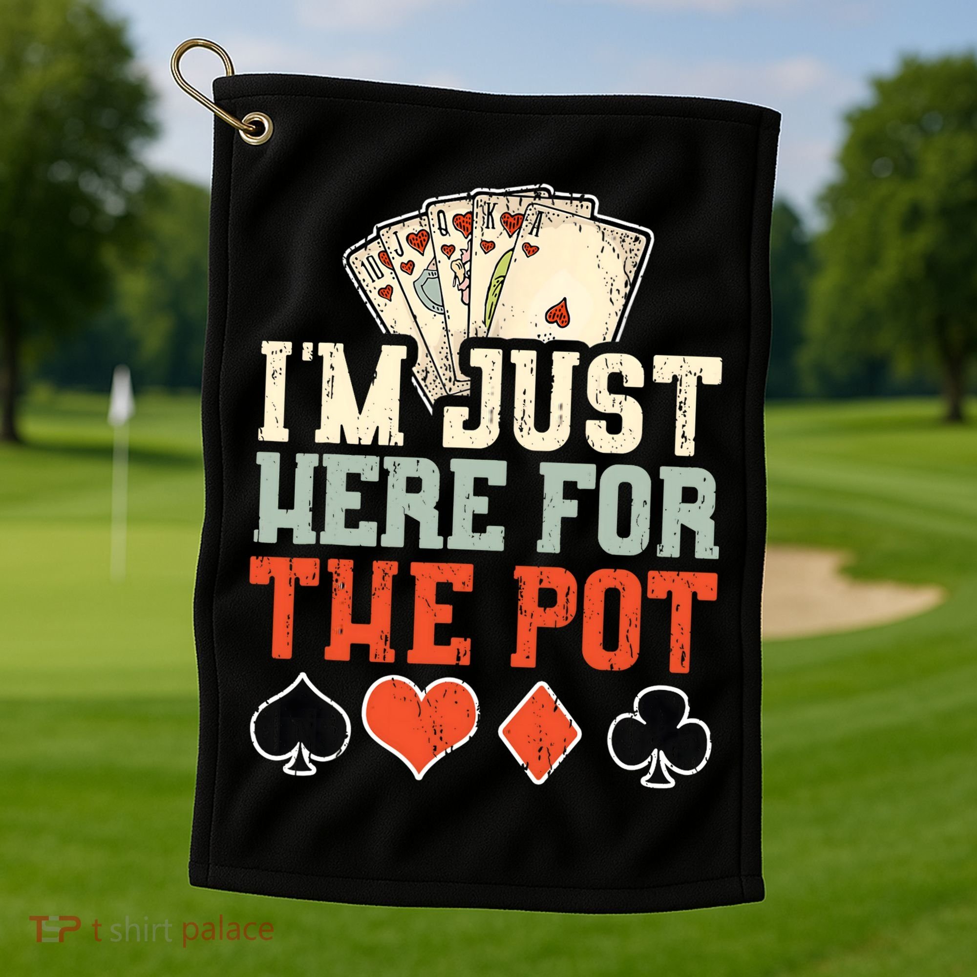 I'm Just Here For The Pot - Poker Golf Towel
