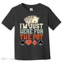 I'm Just Here For The Pot - Poker Toddler T-Shirt thumb 0