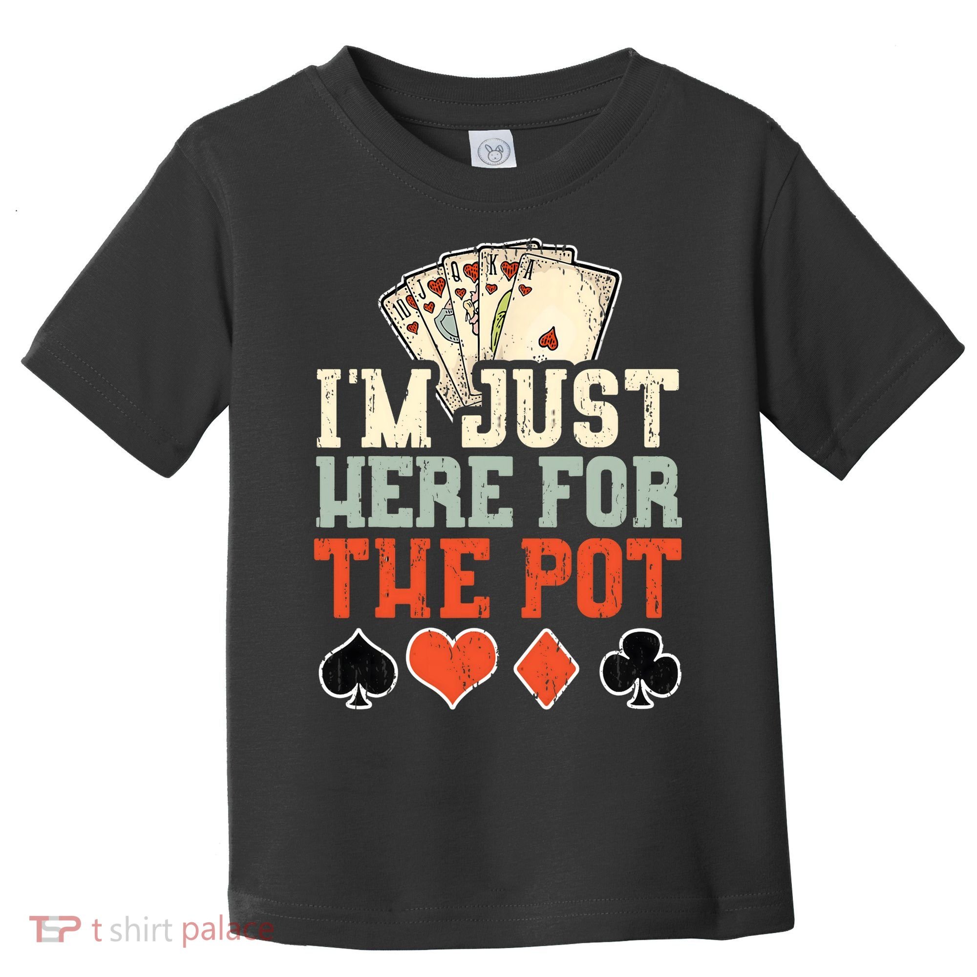 I'm Just Here For The Pot - Poker Toddler T-Shirt