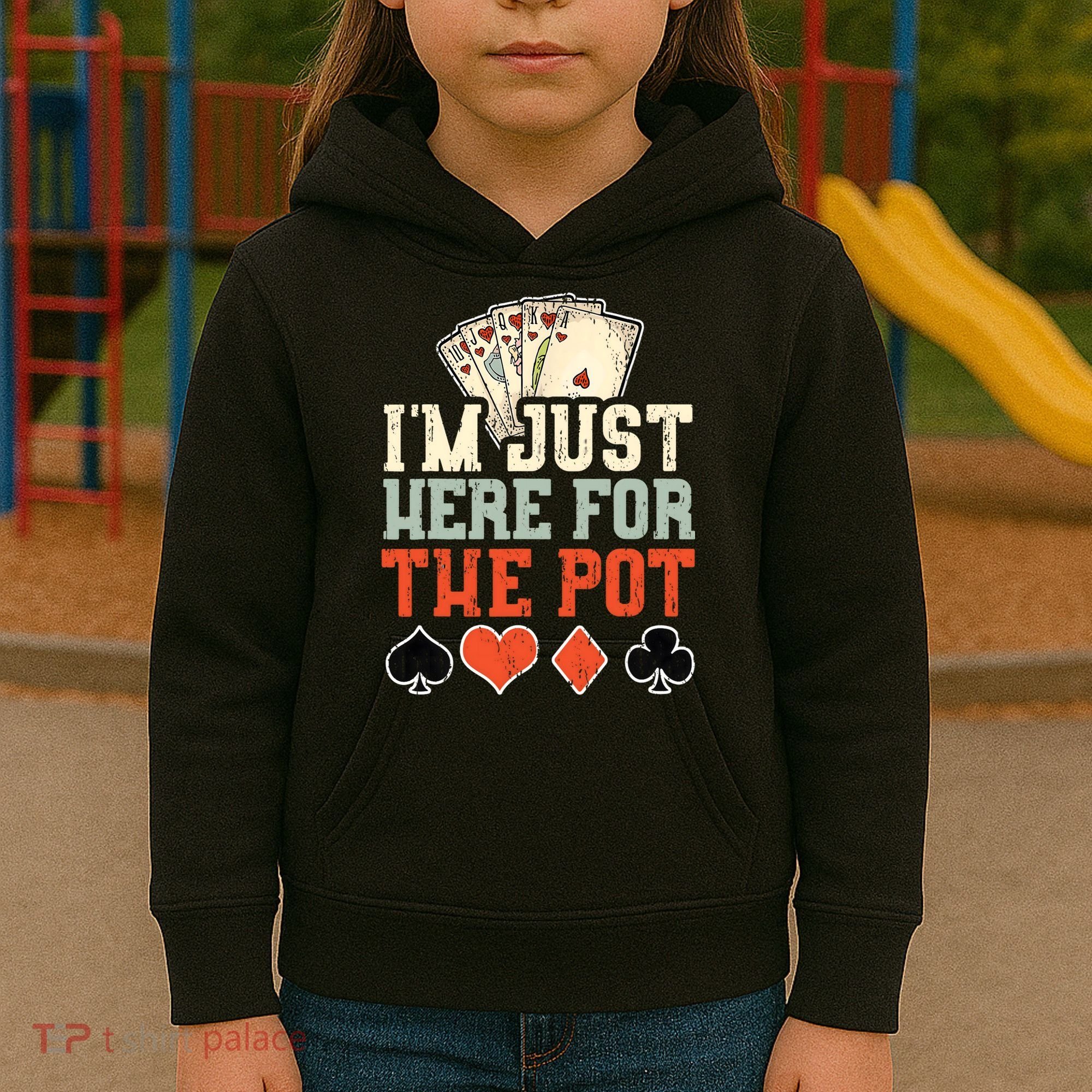 I'm Just Here For The Pot - Poker Kids Hoodie