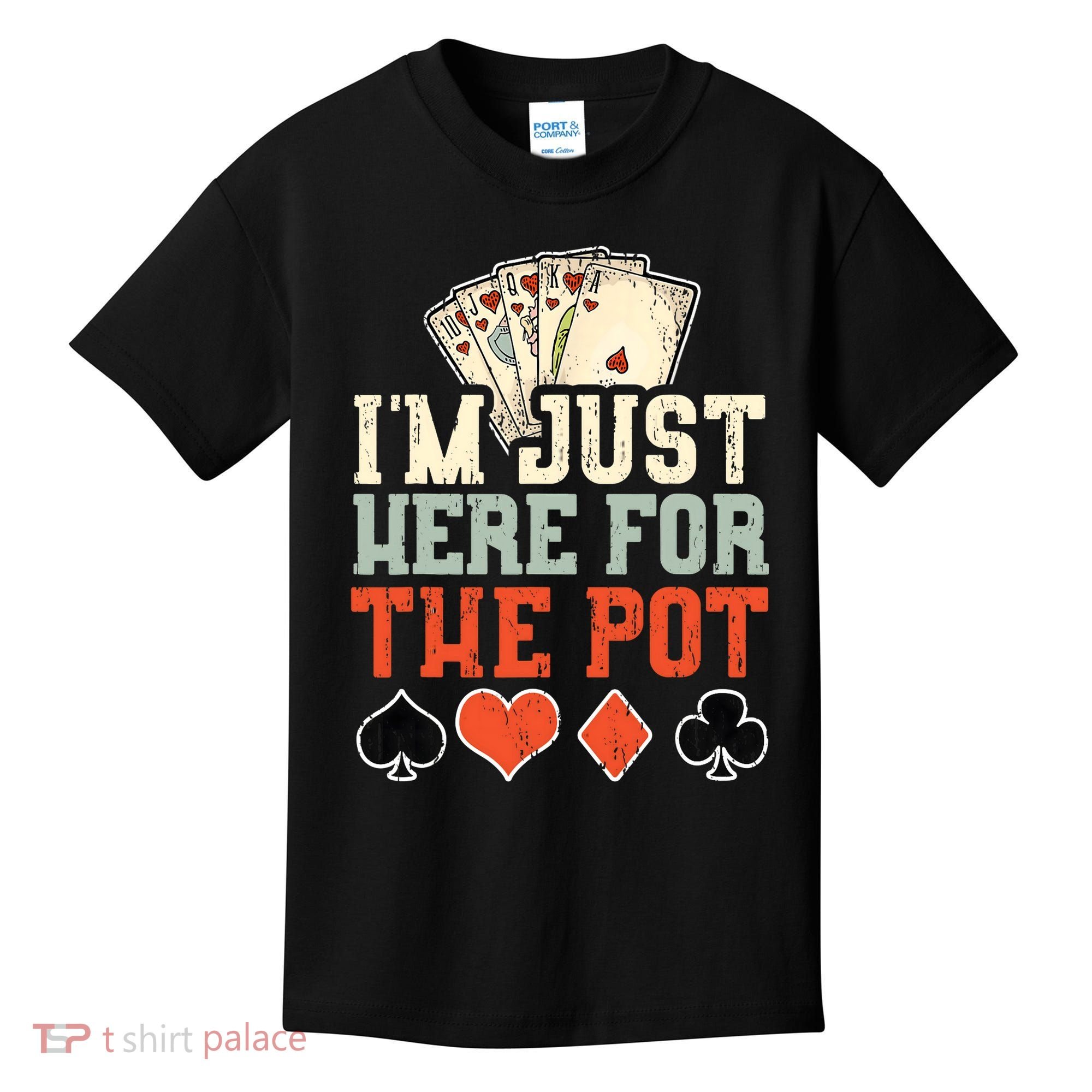 I'm Just Here For The Pot - Poker Kids T-Shirt