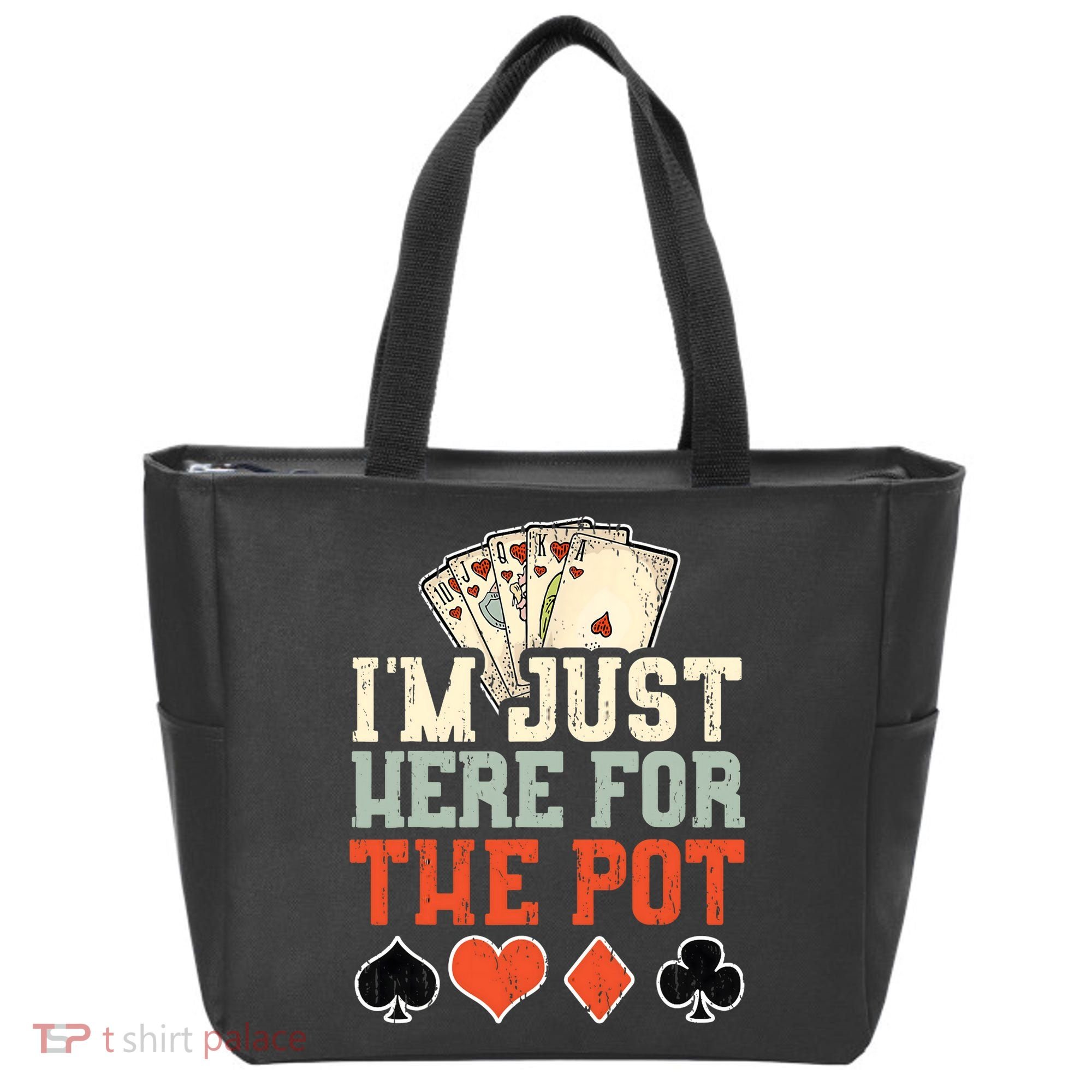 I'm Just Here For The Pot - Poker Tote Bag