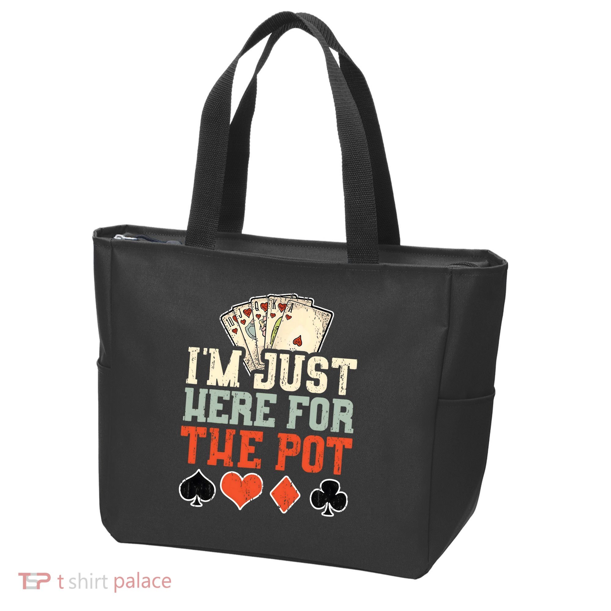 I'm Just Here For The Pot - Poker Tote Bag