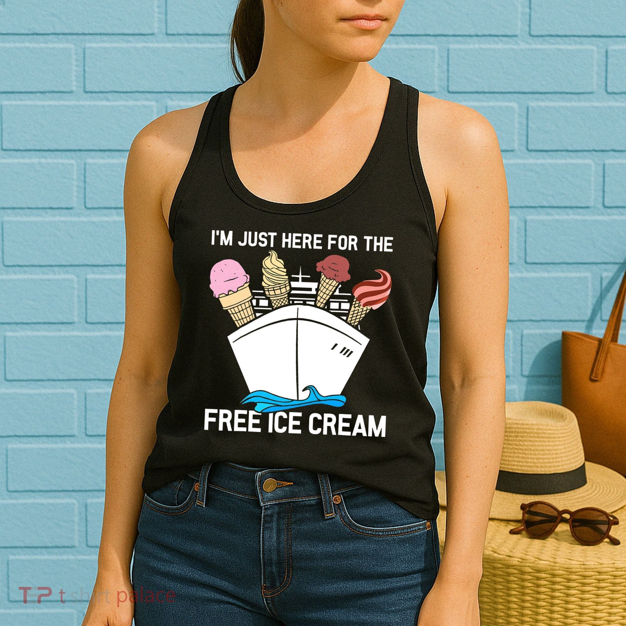 I'm Just Here For The Free Ice Cream Funny Cruise Women's Tank Top