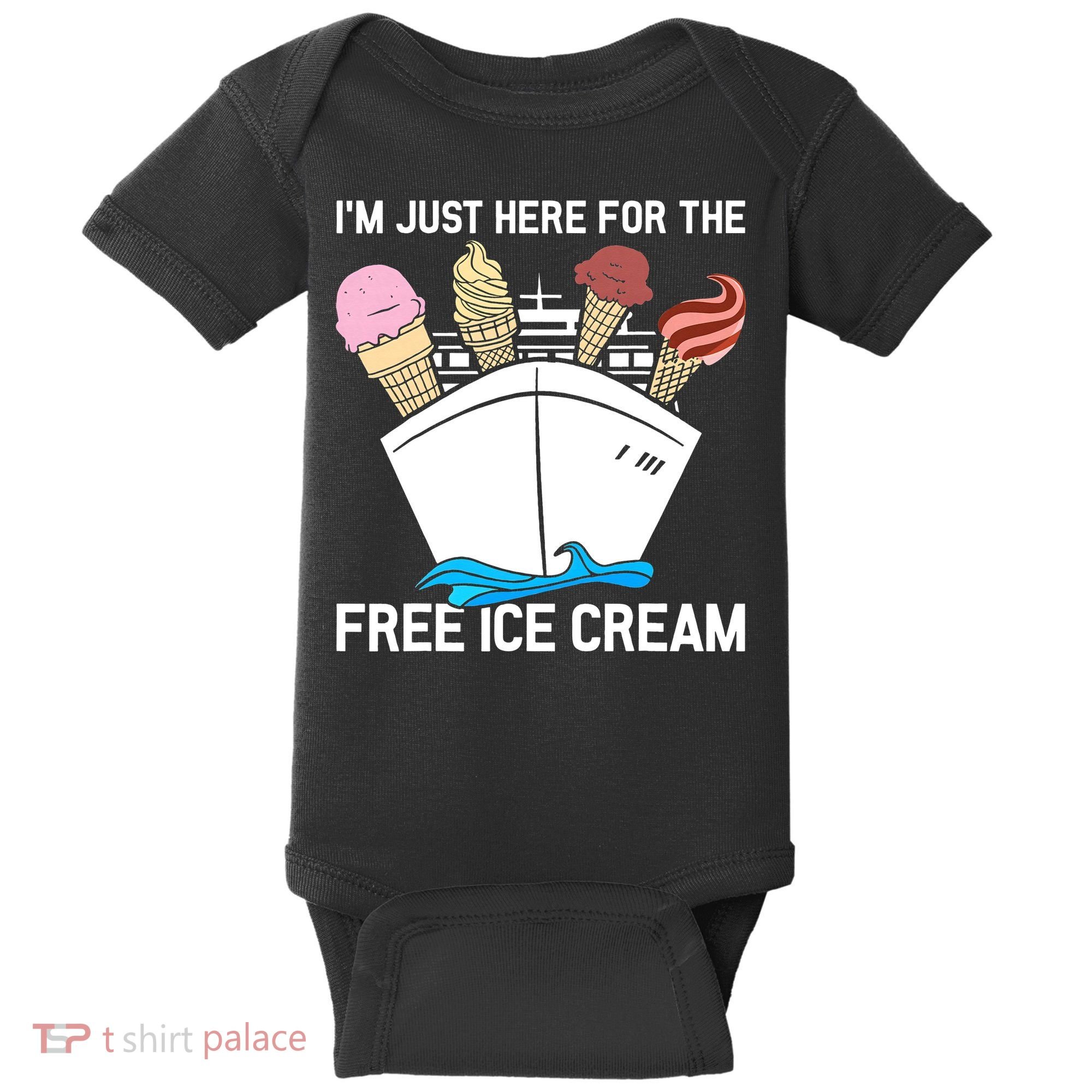 I'm Just Here For The Free Ice Cream Funny Cruise Baby Bodysuit