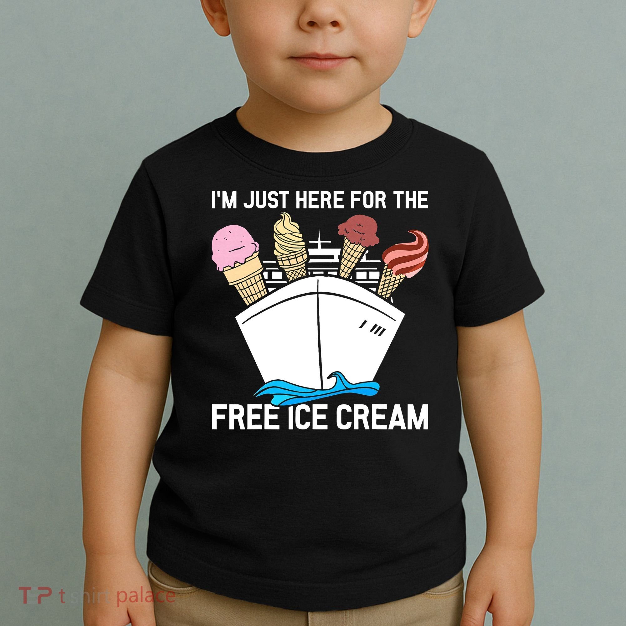 I'm Just Here For The Free Ice Cream Funny Cruise Toddler T-Shirt