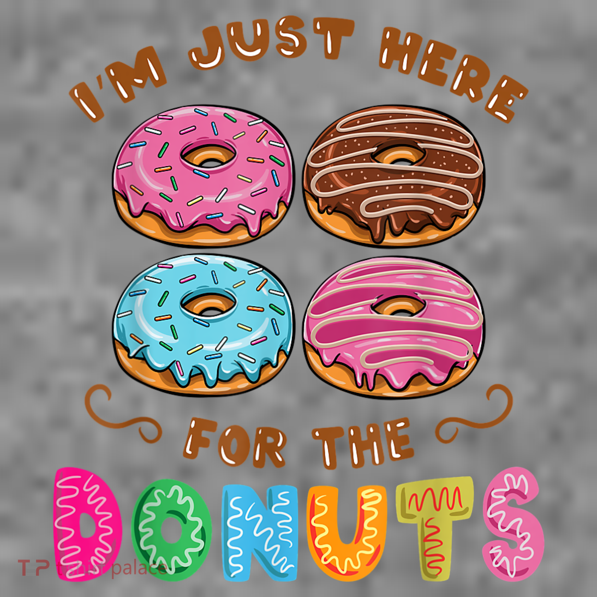 Im Just Here For The Donuts Candy Lover Toddler Hoodie