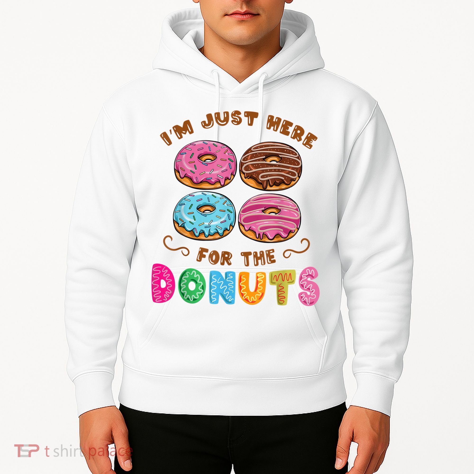 Im Just Here For The Donuts Candy Lover Hoodie