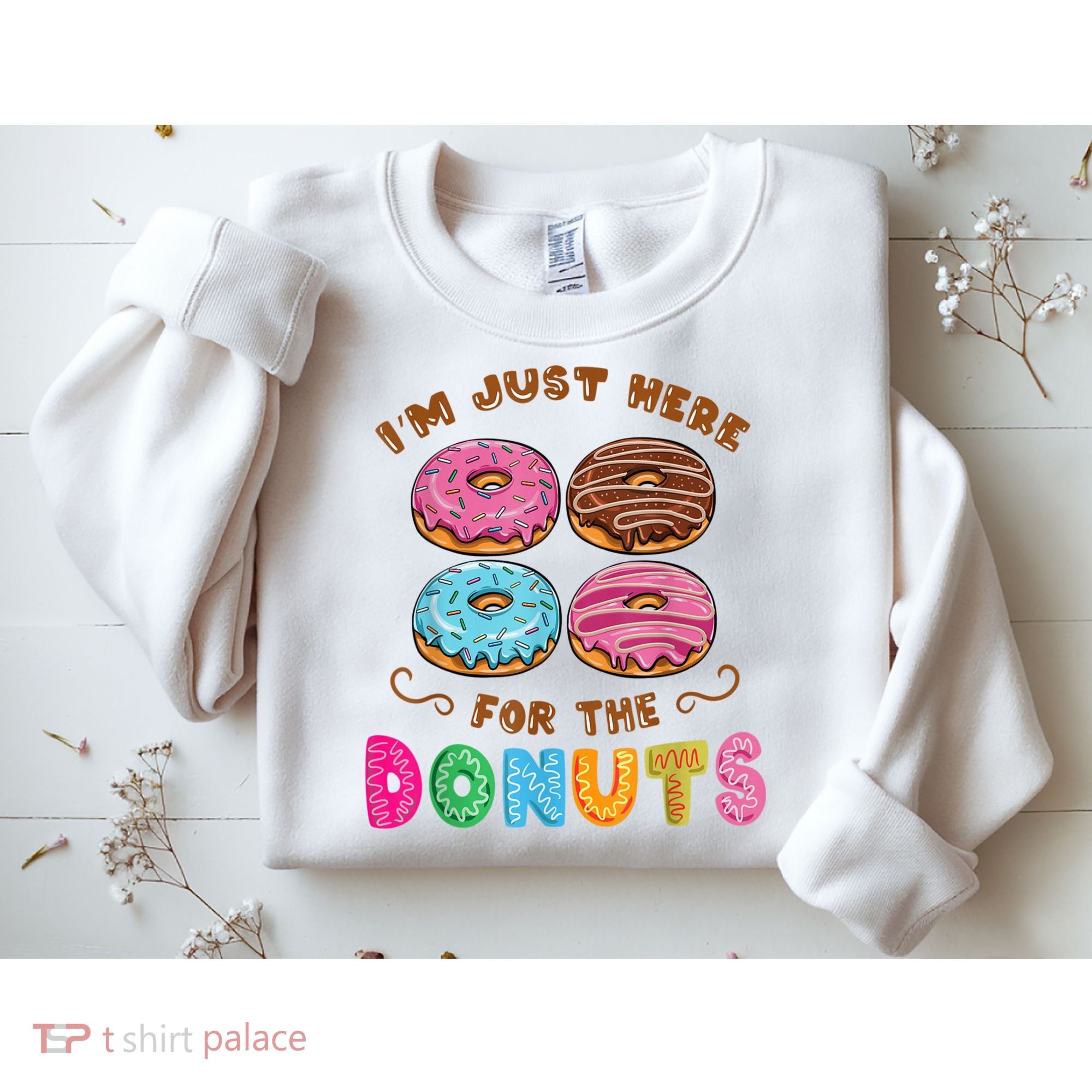Im Just Here For The Donuts Candy Lover Sweatshirt