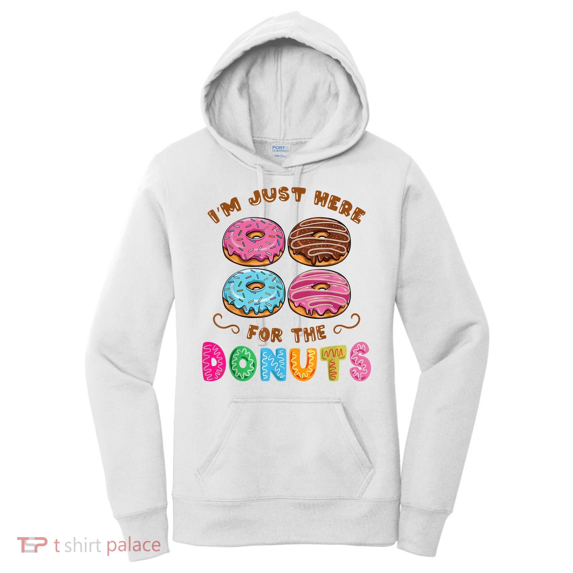 Im Just Here For The Donuts Candy Lover Women's Hoodie