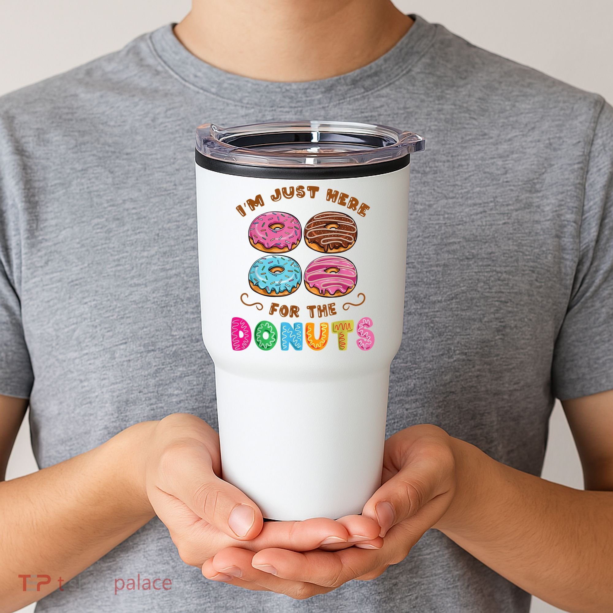 Im Just Here For The Donuts Candy Lover Tumbler