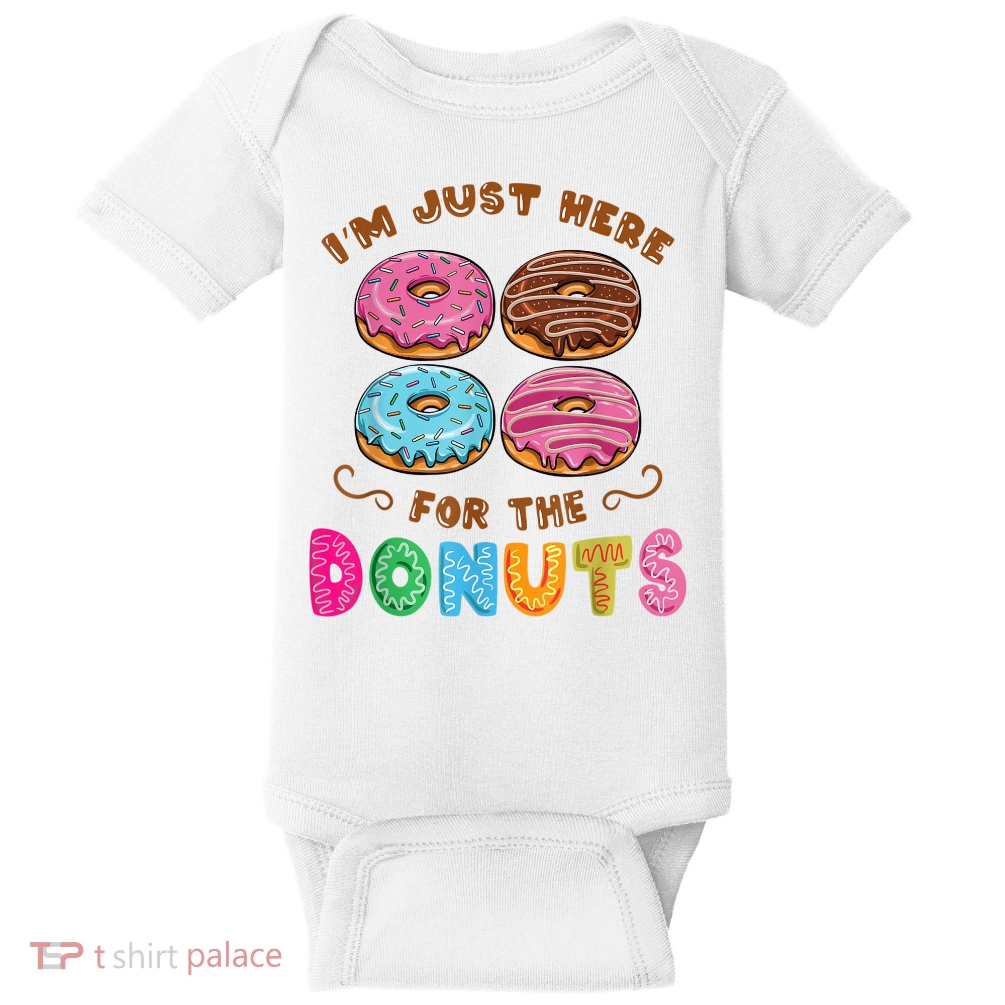 Im Just Here For The Donuts Candy Lover Baby Bodysuit