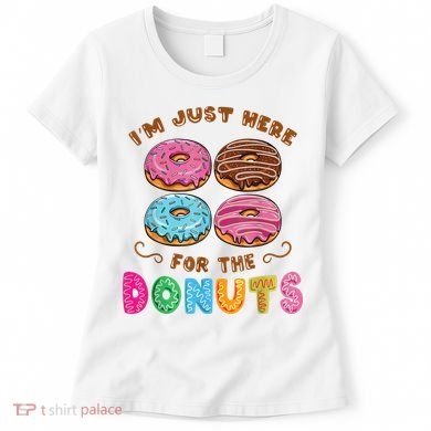 Im Just Here For The Donuts Candy Lover Women's T-Shirt