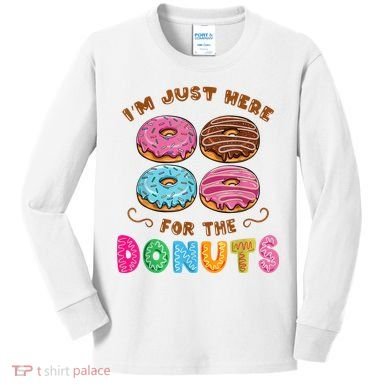 Im Just Here For The Donuts Candy Lover Kids Long Sleeve Shirt