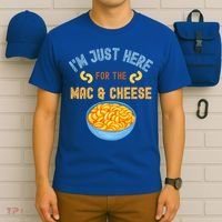 I'm Just Here For The Mac And Cheese Funny Food Humor T-Shirt thumb 6