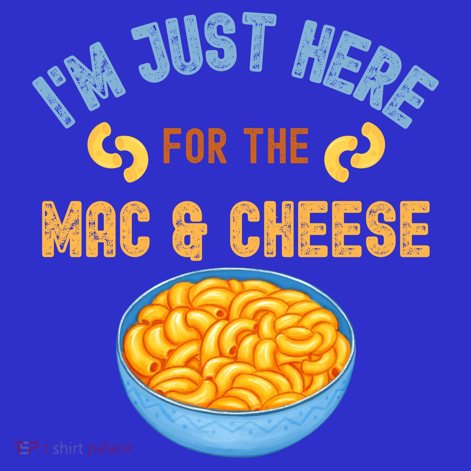 I'm Just Here For The Mac And Cheese Funny Food Humor Tumbler