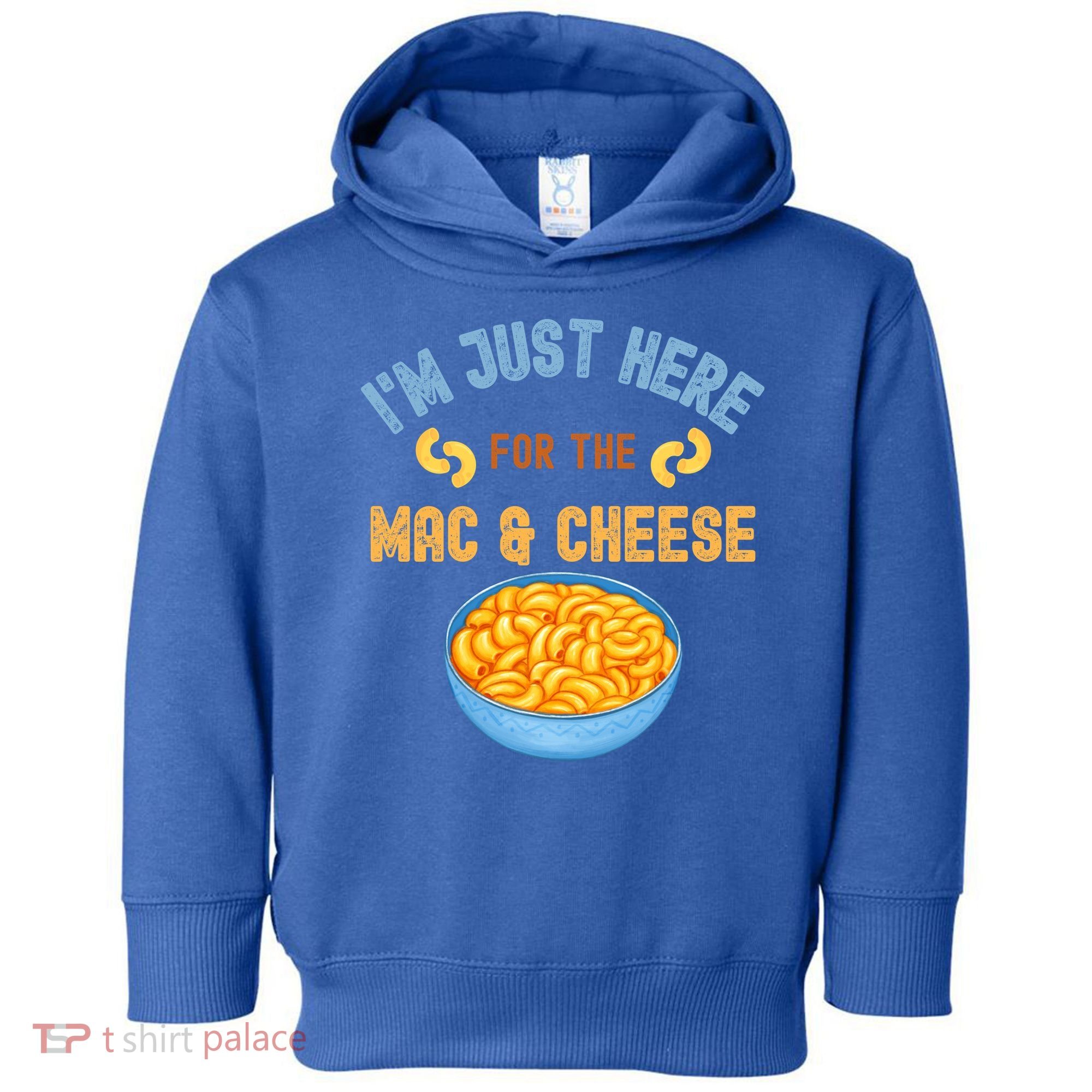 I'm Just Here For The Mac And Cheese Funny Food Humor Toddler Hoodie