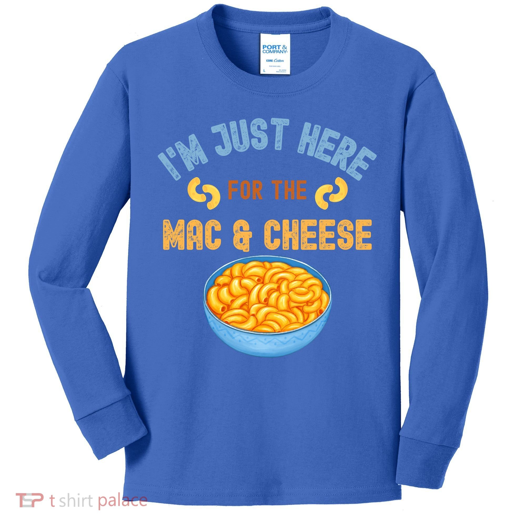 I'm Just Here For The Mac And Cheese Funny Food Humor Kids Long Sleeve Shirt