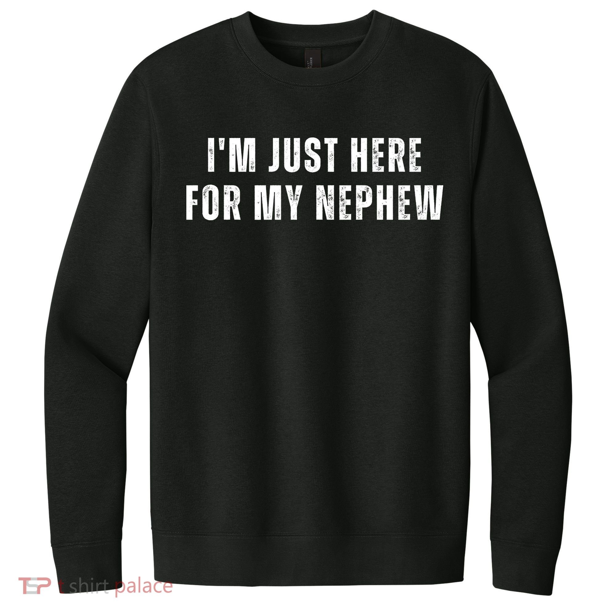 Im Just Here For My Nephew Auntie V.I.T. Fleece Crew Sweatshirt