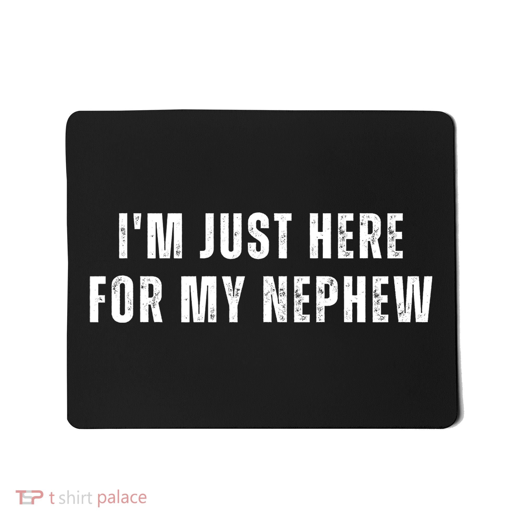 Im Just Here For My Nephew Auntie Mousepad
