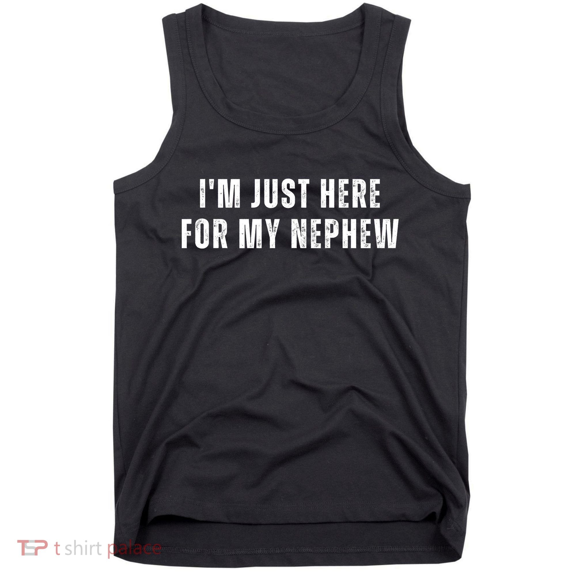 Im Just Here For My Nephew Auntie Tank Top