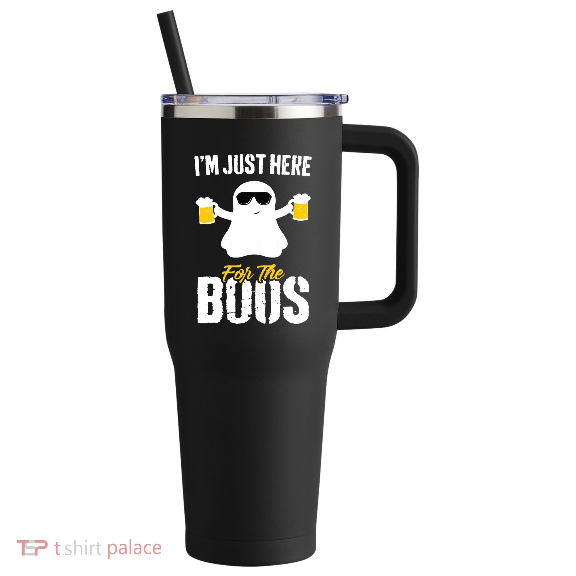 IM Just Here For The Boos Beer Funny Halloween 40oz Vacuum Insulated Stainless Steel Travel Tumbler