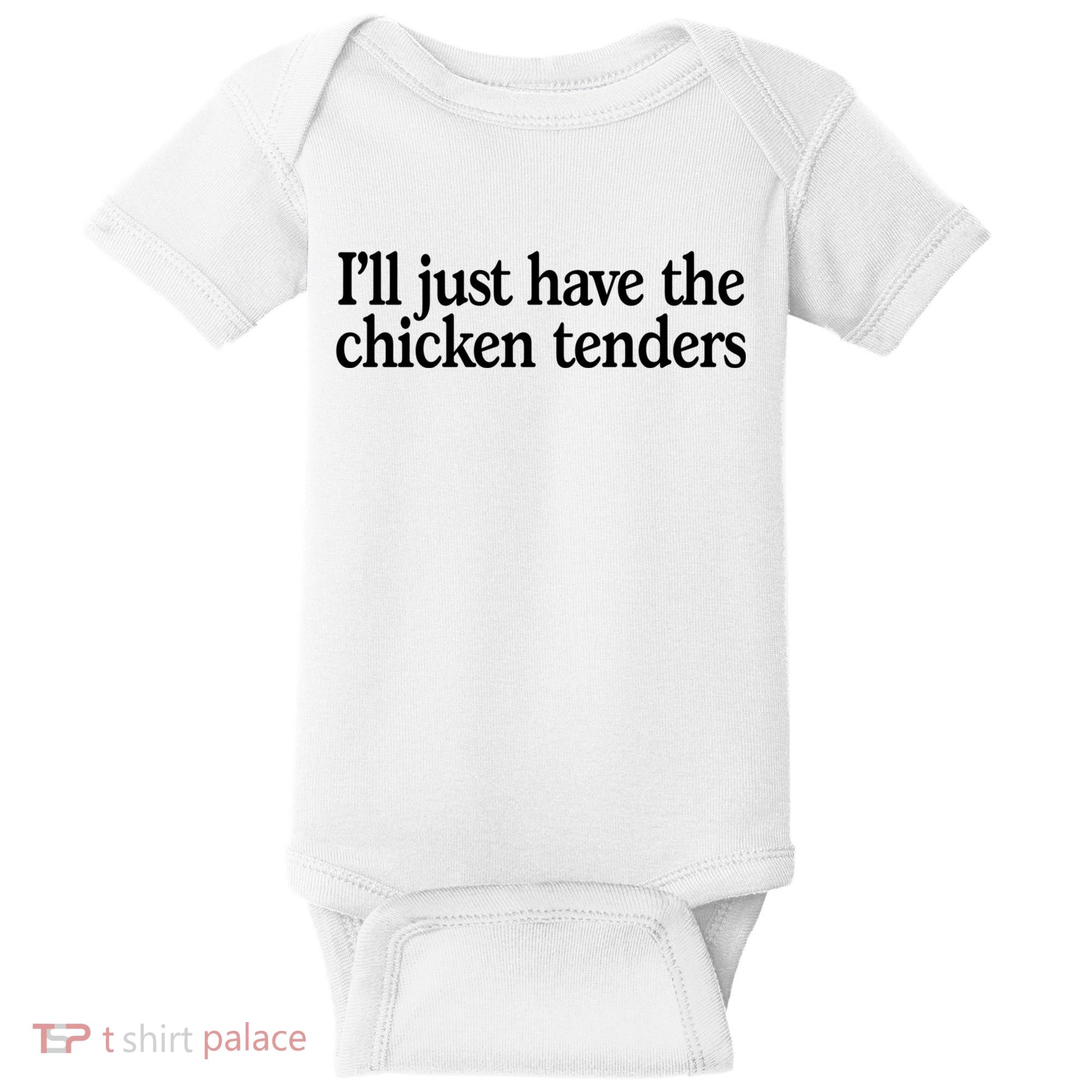 I'll Just Have The Chicken Tenders Funny Baby Bodysuit