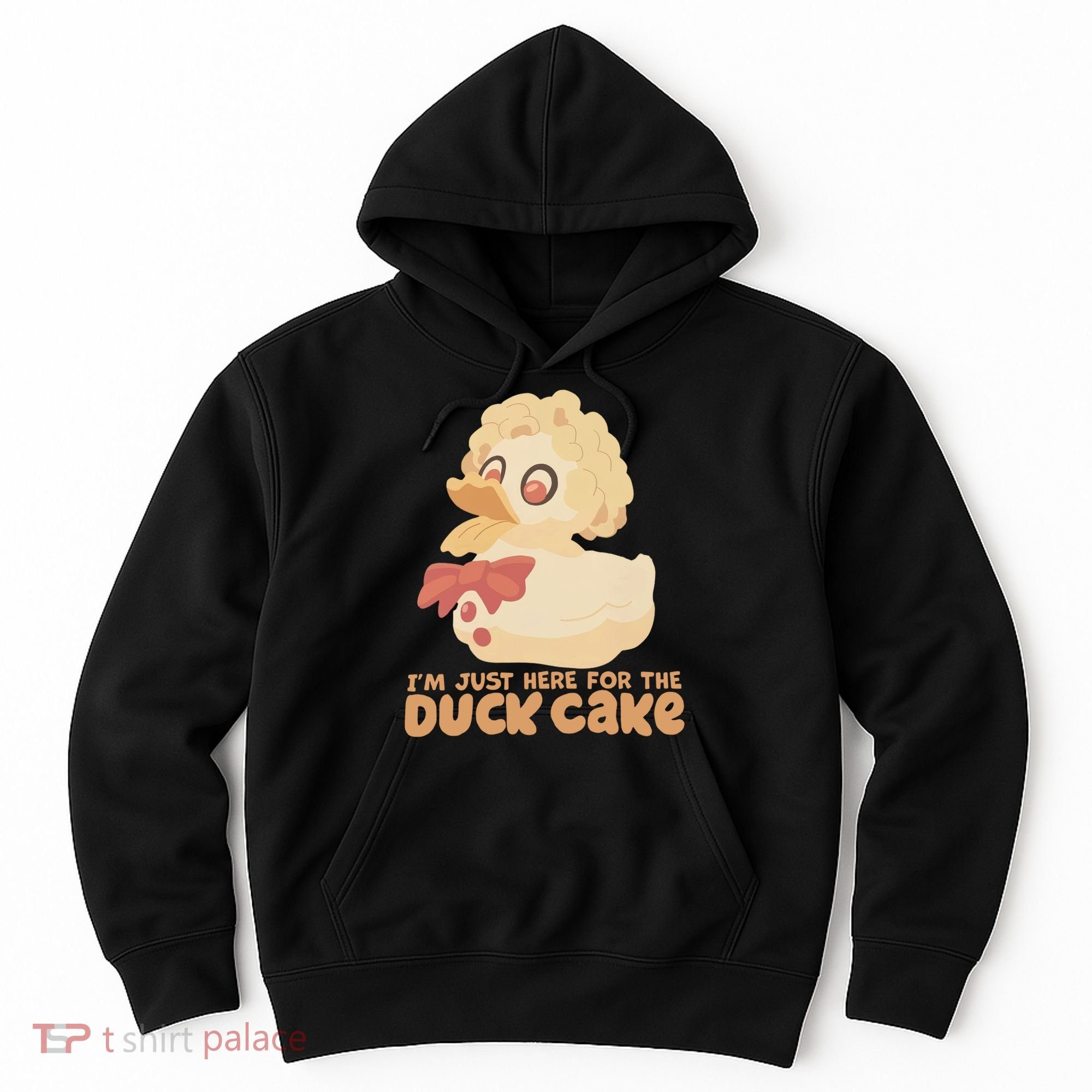 I Just Here For The Duck Cake Snack Hoodie