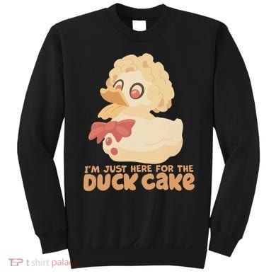 I Just Here For The Duck Cake Snack Sweatshirt