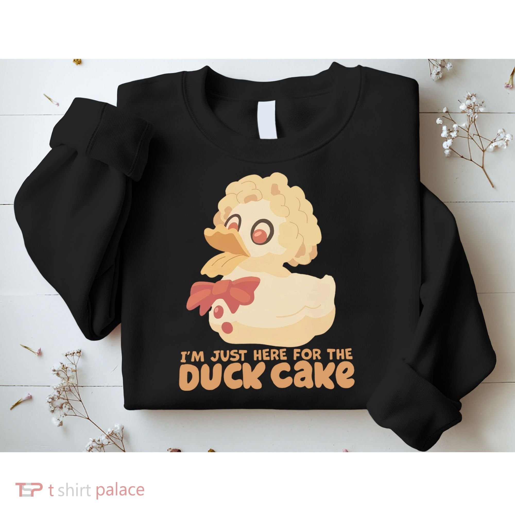 I Just Here For The Duck Cake Snack Sweatshirt