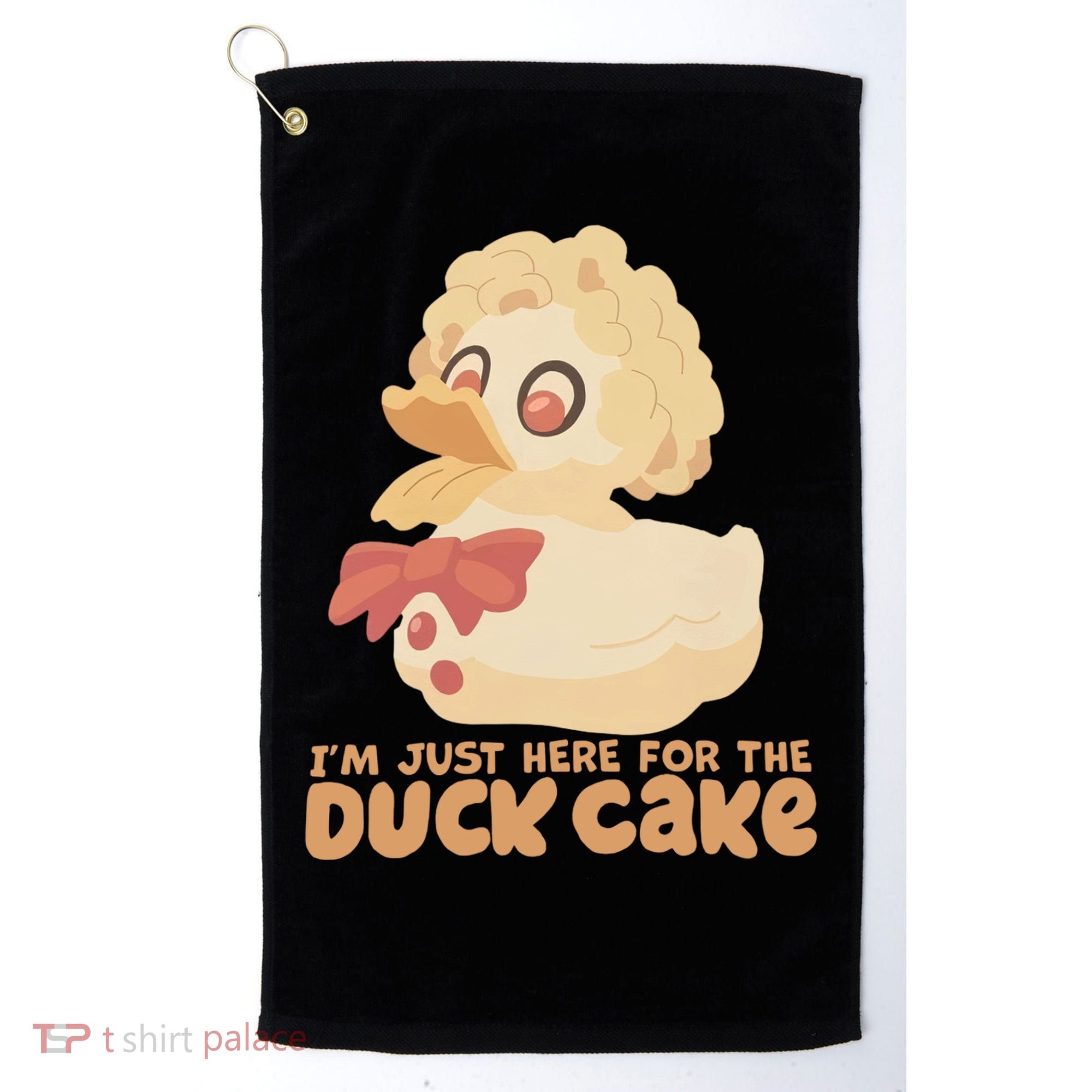 I Just Here For The Duck Cake Snack Golf Towel