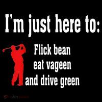 I'm Just Here To Flick Bean Eat Vageen And Drive Green Coffee Mug thumb 5