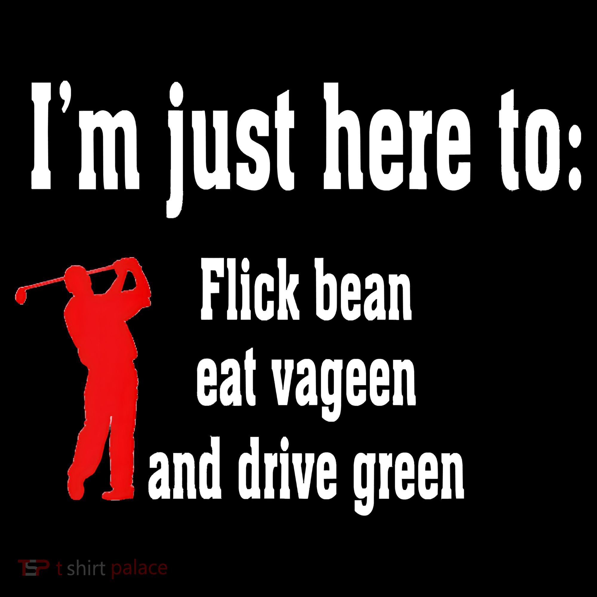 I'm Just Here To Flick Bean Eat Vageen And Drive Green Coffee Mug