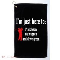 I'm Just Here To Flick Bean Eat Vageen And Drive Green Golf Towel thumb 0