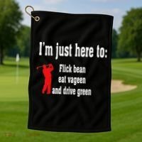 I'm Just Here To Flick Bean Eat Vageen And Drive Green Golf Towel thumb 1