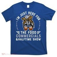 I’M Just Here For The Food Commercials And Halftime Show Gift T-Shirt thumb 0