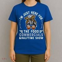 I’M Just Here For The Food Commercials And Halftime Show Gift T-Shirt thumb 4