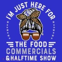 I’M Just Here For The Food Commercials And Halftime Show Gift Toddler Hoodie thumb 2