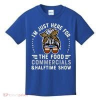 I’M Just Here For The Food Commercials And Halftime Show Gift Kids T-Shirt thumb 0
