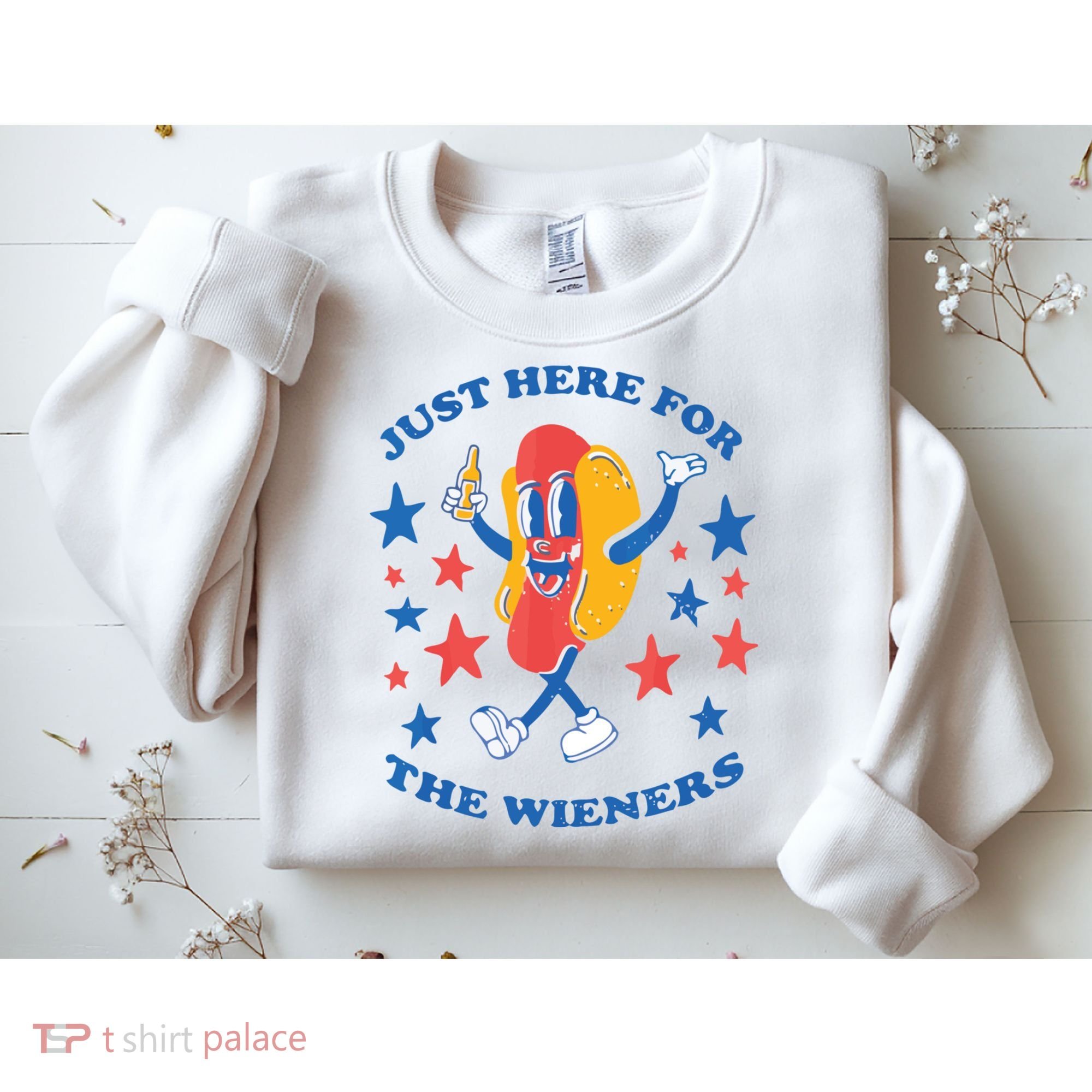 I'm Just Here For The Wieners 4th Of July Shirts Sweatshirt
