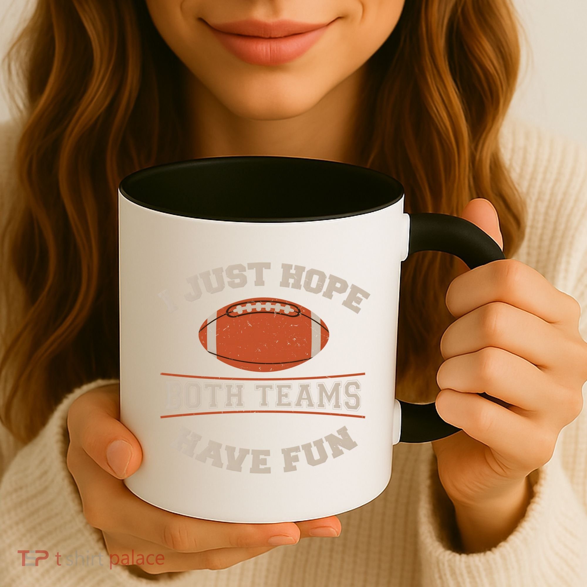 I Just Hope Both Teams Have Fun Sarcastic Football Saying Gift Coffee Mug