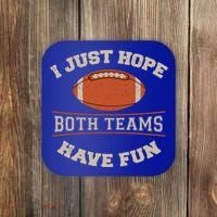 I Just Hope Both Teams Have Fun Sarcastic Football Saying Gift Coaster thumb 0