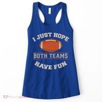 I Just Hope Both Teams Have Fun Sarcastic Football Saying Gift Women's Tank Top thumb 0