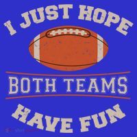 I Just Hope Both Teams Have Fun Sarcastic Football Saying Gift Toddler T-Shirt thumb 4
