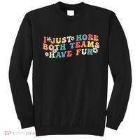I Just Hope Both Teams Have Fun Funny Football Sweatshirt thumb 0