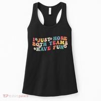 I Just Hope Both Teams Have Fun Funny Football Women's Tank Top thumb 0