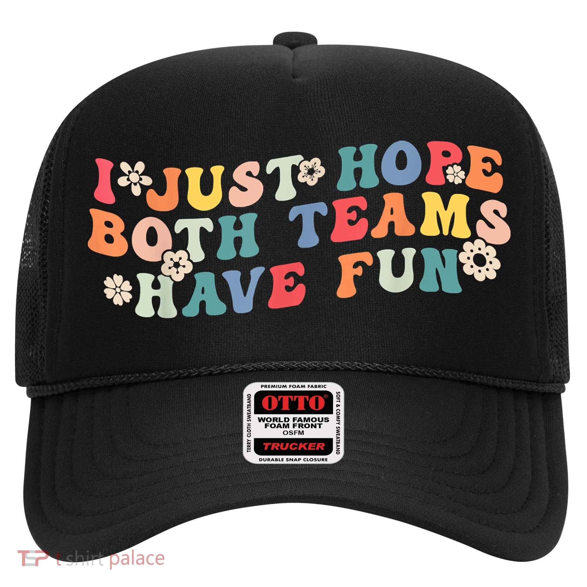 I Just Hope Both Teams Have Fun Funny Football Hat