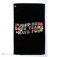 I Just Hope Both Teams Have Fun Funny Football Golf Towel thumb 0