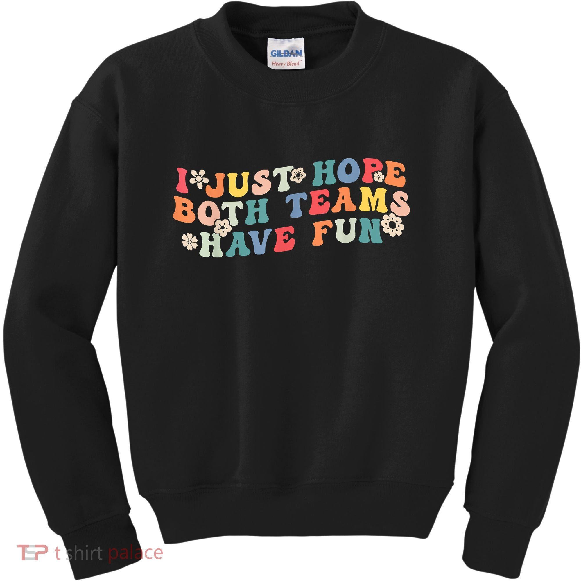 I Just Hope Both Teams Have Fun Funny Football Kids Sweatshirt