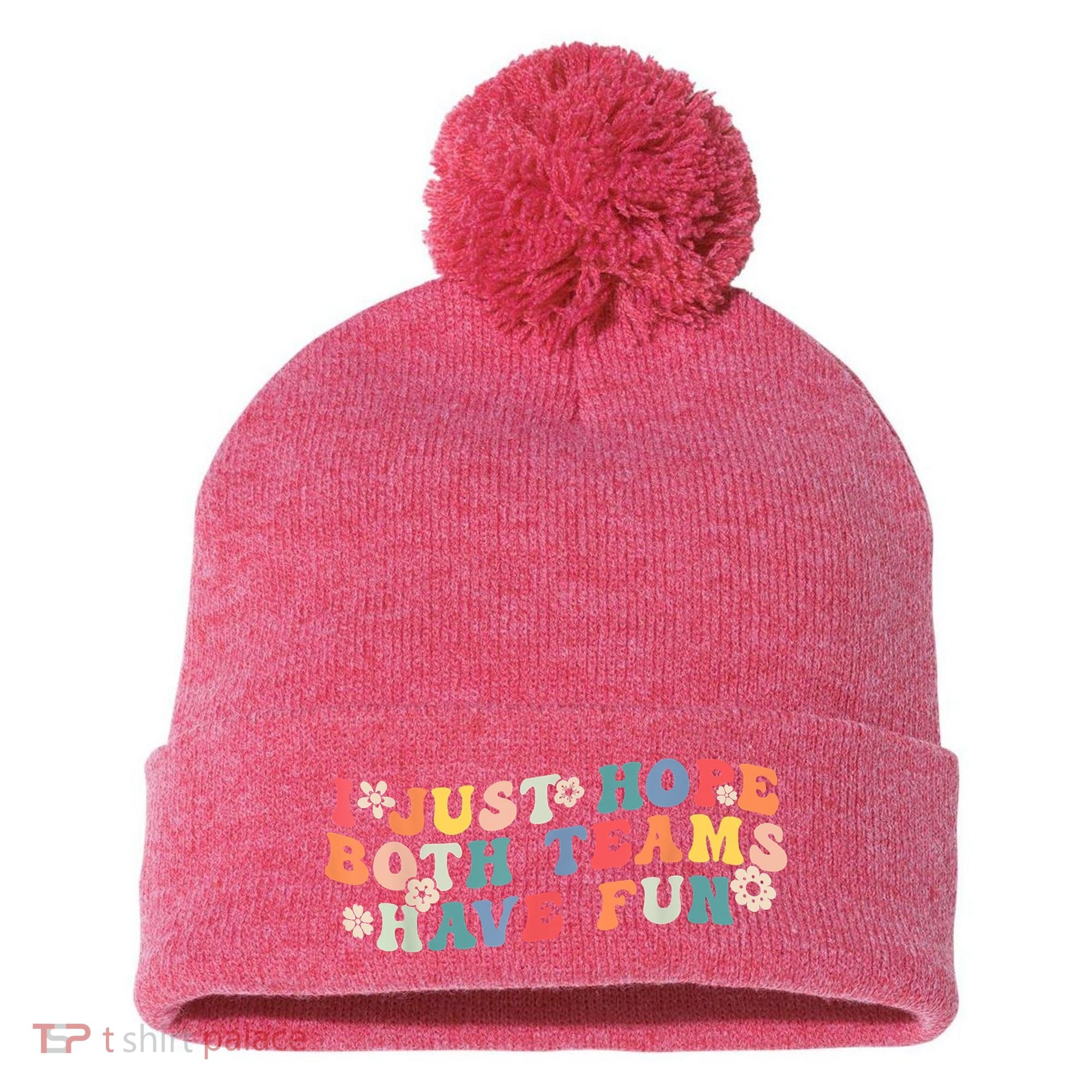 I Just Hope Both Teams Have Fun Funny Football Pom Pom 12in Knit Beanie